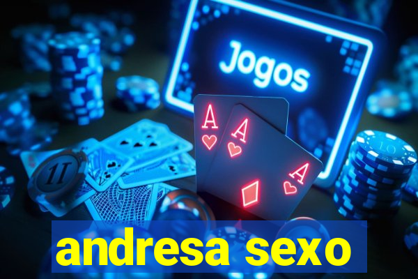 andresa sexo